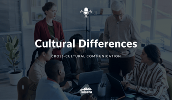 Examples of cultural differences in the workplace - Talaera Blog.png