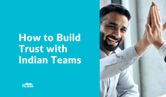 Indian Culture - How to Build Trust with Indian Teams